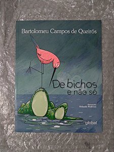 De Bichos e Não Só - Bartolomeu Campos de Queirós