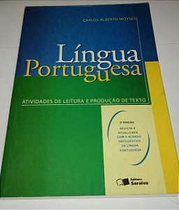 Língua portuguesa - Carlos Alberto Moysés - Atividades de leitura e produção de texto