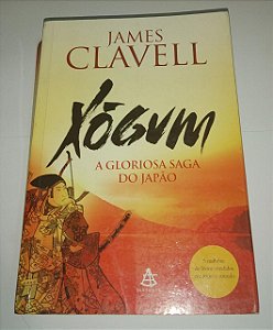 Xógum - A Gloriosa saga do Japão - James Clavell