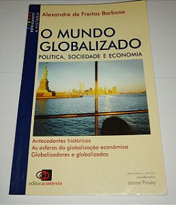 O mundo globalizado - Alexandre de Freitas Barbosa