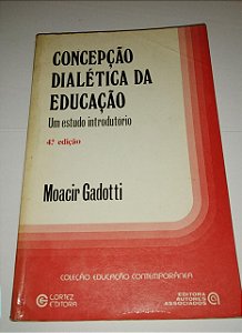 Concepção dialética da educação - Um estudo introdutório - Moacir Gadotti