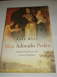 Meu adorado Pedro - Vera Moll