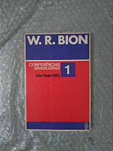 Conferências Brasileiras 1 - W. R. Bion