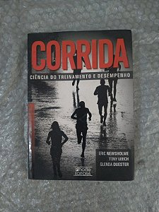 Corrida: Ciência do Treinamento e Desempenho - Eric Newsholme, Tony Leech e Glenda Duester