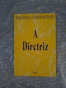 A Diretriz - Mariangela Campos Machado