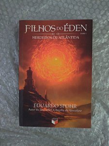 Filhos do Éden 1: Herdeiros de Atlântida - Eduardo Spohr