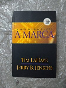 A Marca - Tim LaHaye e Jerry B. Jenkins