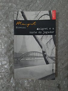 Maigret e a Morte do Jogador - Georges Simenon (Pocket)