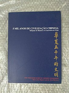 5 Mil Anos de Civilização Chinesa - Relíquias de Shaanxi e os Guerreiros de Xi'an