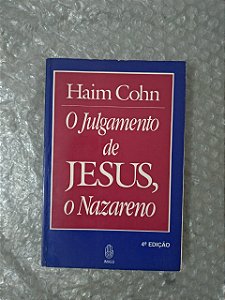 O Julgamento de Jesus, O Nazareno - Haim Cohn