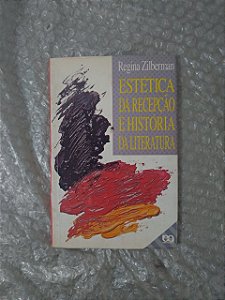 Estética da Recepção e História da Literatura - Regina Zilberman