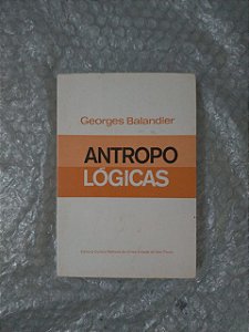 Antropo-Lógicas - Georges Balandier