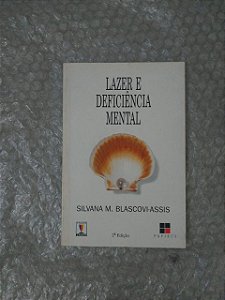 Lazer e Deficiência Mental - Silvana M. Blascovi-Assis