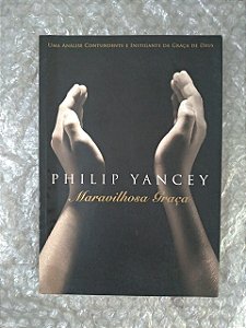 Maravilhosa Graça - Philip Yancey