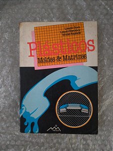 Plásticos Moldes & Matrizes - László Sors, László Bardócz e István Radnóti