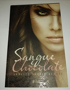 Sangue e chocolate - Annette Curtis Klause