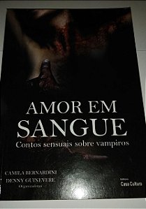 Amor em sangue - contos sensuais sobre vampiros - Camila Bernardini