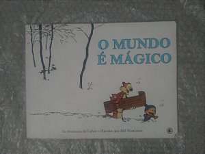 As aventuras de Calvin e Haroldo: O Mundo É Mágico - Bill Watterson