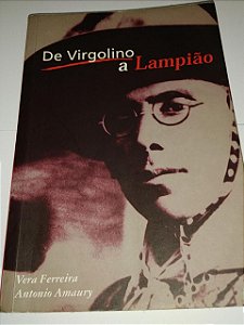 De Virgolino a Lampião - Vera Ferreira
