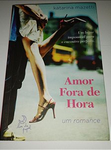 Amor fora de hora - Katarina Mazetti - Um romance