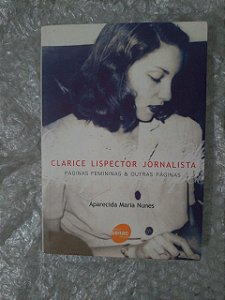 Clarice Lispector Jornalista - Aparecida Maria Nunes