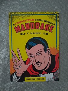 Mandrake: O Mundo do Espelho e Outras Histórias - Lee Falk e Phil Davis