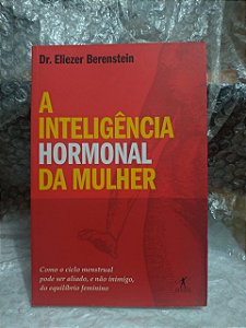 A Inteligência Hormonal da Mulher - Dr. Eliezer Berensteins
