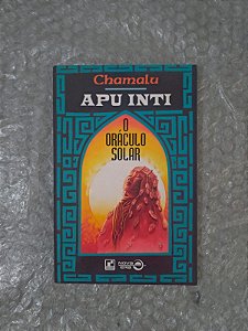 Apu Inti: O Oráculo Solar - Chamalu