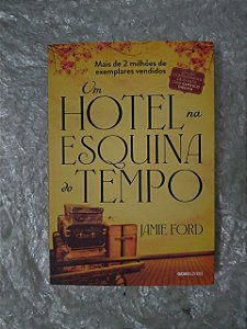 Um Hotel na Esquina do tempo - Jamie Ford