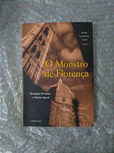 O Monstro de Florença - Douglas Preston e Mario Spezi