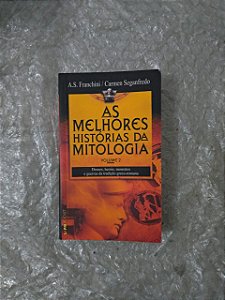 As Melhores Histórias da Mitologia - A. S. Franchini e Carmen Seganfredo (Pocket)