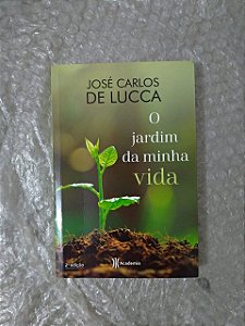 O Jardim da Minha Vida - José Carlos de Lucca