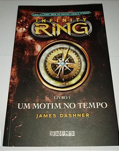 Infinity Ring - Um motim no tempo - livro 1 - James Dashner