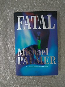 Fatal - Michael Palmer (marcas, danificado)