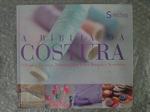 A Bíblia da Costura - Seleções Reader's Digest