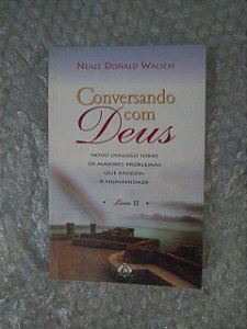 Conversando com Deus - Neale Donald Walsch (Livro II)