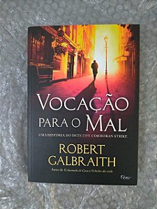 Vocação Para o Mal - Robert Galbraith