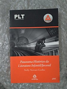 Panorama Histórico da Literatura Infantil/Juvenil - Nelly Novaes Coelho