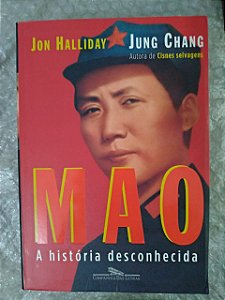 Mao a História Desconhecida - Jon Halliday e Jung Chang