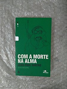Com a Morte na Alma - Jean-Paul Sartre