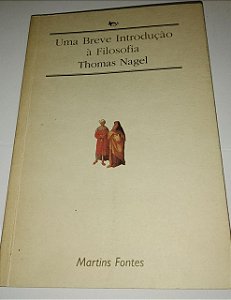 Uma breve introdução a Filosofia - Thomas Nagel