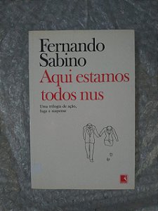 Aqui Estamos Todos Nus - Fernando Sabino