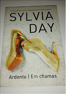 Ardente - Em chamas - Sylvia Day
