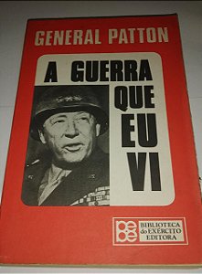 A guerra que eu vi - General Patton