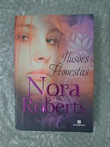 Ilusões Honestas - Nora Roberts