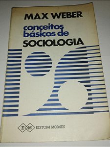 Conceitos básicos de Sociologia - Max Weber