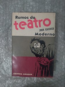 Rumos do Teatro Moderno - John Gassner