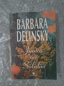 Juntos na Solidão - Barbara Delisnky