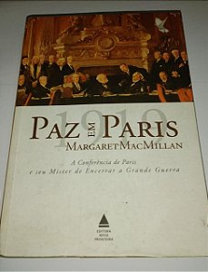 Paz em Paris 1919 - Margaret MacMillan (marcas de uso)