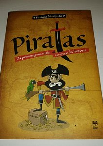 Piratas - Os personagens mais terríveis da história - Fátima Mesquita